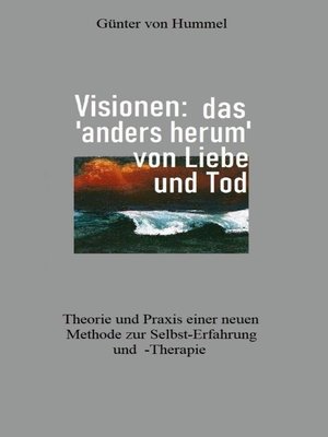 cover image of Visionen--das 'anders herum' von Liebe und Tod